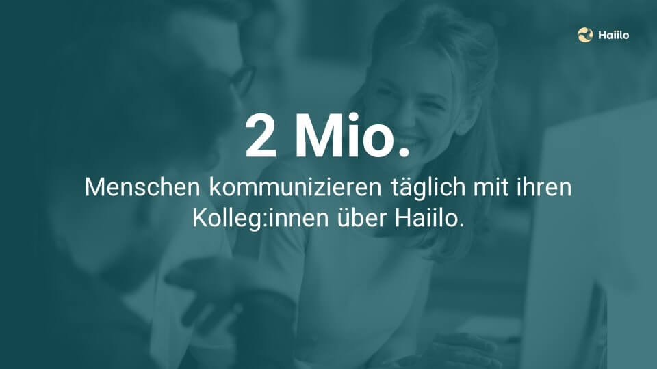 2 Millionen Menschen kommunizieren täglich mit ihren Kolleg:innen über Haiilo